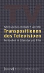 Cover: Transpositionen des Televisiven - transcript