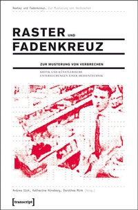 Abbildung von: Raster und Fadenkreuz. Zur Musterung von Verbrechen - transcript