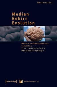 Abbildung von: Medien - Gehirn - Evolution - transcript