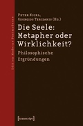 Cover: Die Seele: Metapher oder Wirklichkeit? - transcript