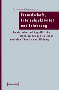 Cover: Freundschaft, Intersubjektivit&auml;t und Erfahrung - transcript