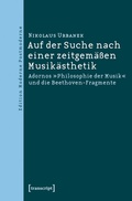 Cover: Auf der Suche nach einer zeitgem&auml;&szlig;en Musik&auml;sthetik - transcript