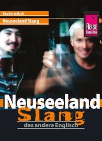 Abbildung von: Reise Know-How Kauderwelsch Neuseeland Slang - das andere Englisch: Kauderwelsch-Sprachführer Band 45 - Reise Know-How Verlag Peter Rump GmbH