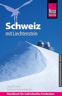 Abbildung von: Reise Know-How Reiseführer Schweiz mit Liechtenstein - Reise Know-How Verlag Peter Rump GmbH