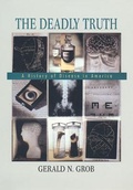 Cover: The Deadly Truth - Harvard University Press