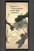 Cover: Trauma and Transcendence in Early Qing Literature - Harvard University Press