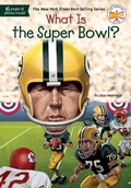 Cover: What Is the Super Bowl? - Grosset & Dunlap Inc.,U.S.