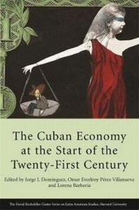 Enlarge image Cover: The Cuban Economy at the Start of the Twenty-First Century - Harvard University, The David Rockefeller Center for Latin American Studies
