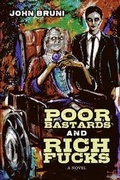 Cover: Poor Bastards and Rich Fucks - Rooster Republic Press