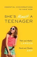Cover: She`s Almost a Teenager - Essential Conversations to Have Now - Bethany House Publishers, a division of Baker Publishing Group