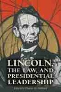 Cover: Lincoln, the Law, and Presidential Leadership - Southern Illinois University Press