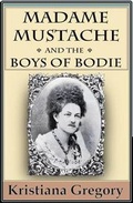Cover: Madame Mustache and the Boys of Bodie - Kk Publishing Corp.