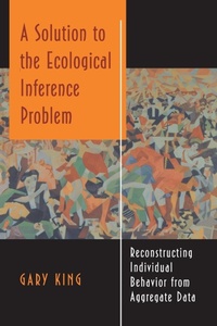 Enlarge image Cover: A Solution to the Ecological Inference Problem - Princeton University Press