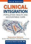 Cover: Clinical Integration. Population Health and Accountable Care, Third Edition - Convurgent Publishing LLC