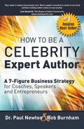 Cover: How To Be A CELEBRITY Expert Author; A 7-Figure Business Strategy for Coaches, Speakers and Entrepreneurs - Expert Author Publishing