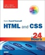 Cover: Sams Teach Yourself HTML and CSS in 24 Hours (Includes New HTML 5 Coverage) - Sams Publishing