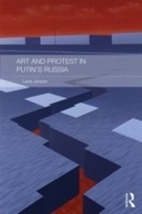 Enlarge image Cover: Art and Protest in Putin's Russia - Routledge