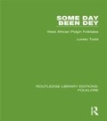 Cover: Some Day Been Dey (RLE Folklore) - Routledge