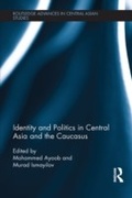 Cover: Identity and Politics in Central Asia and the Caucasus - Routledge