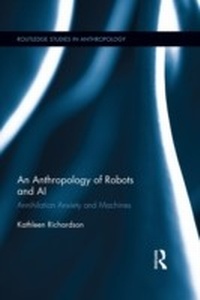 Enlarge image Cover: An Anthropology of Robots and AI - Routledge