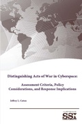 Cover: Distinguishing Acts of War in Cyberspace: Assessment Criteria, Policy Considerations, and Response Implications - Lulu.com