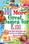 Cover: 101 More Great Games for Kids - Abingdon Press