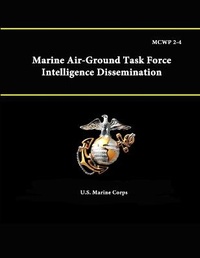 Enlarge image Cover: Mcwp 2-4: Marine Air-Ground Task Force Intelligence Dissemination - Lulu.com