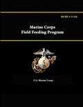 Cover: Marine Corps Field Feeding Program - Mcrp 4-11.8a - Lulu.com