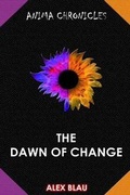 Cover: Anima Chronicles: the Dawn of Change - Lulu.com