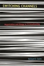 Cover: Switching Channels - Harvard University Press