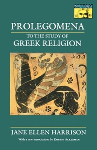 Enlarge image Cover: Prolegomena to the Study of Greek Religion - Princeton University Press