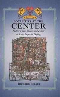 Enlarge image Cover: Localities at the Center - Harvard University, Asia Center