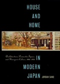 Cover: House and Home in Modern Japan - Harvard University, Asia Center