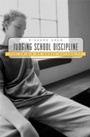 Cover: Judging School Discipline - Harvard University Press