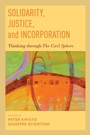 Cover: Solidarity, Justice, and Incorporation - OUP eBook