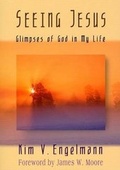 Cover: Seeing Jesus Glimpses of God in My Life - Abingdon Press