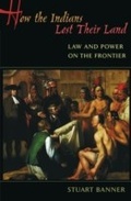 Cover: How the Indians Lost Their Land - The Belknap Press