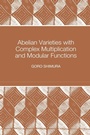 Cover: Abelian Varieties with Complex Multiplication and Modular Functions - Princeton University Press