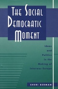 Cover: The Social Democratic Moment - Harvard University Press