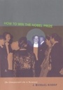 Cover: How to Win the Nobel Prize - Harvard University Press