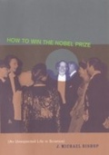Cover: How to Win the Nobel Prize - Harvard University Press