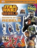 Cover: Ultimate Sticker Collection: Star Wars Rebels: Secrets of the Rebels - Dorling Kindersley