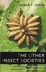 Cover: The Other Insect Societies - The Belknap Press