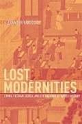 Cover: Lost Modernities - Harvard University Press