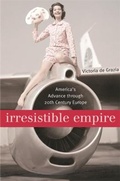 Cover: Irresistible Empire - The Belknap Press