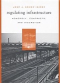 Cover: Regulating Infrastructure - Harvard University Press