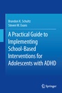 Cover: A Practical Guide to Implementing School-Based Interventions for Adolescents with ADHD - Springer