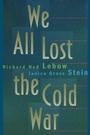 Cover: We All Lost the Cold War - Princeton University Press