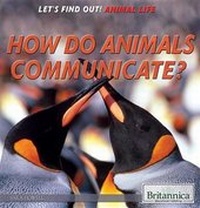 Enlarge image Cover: How Do Animals Communicate? - Rosen Education Service