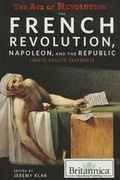 Cover: The French Revolution, Napoleon, and the Republic - Rosen Education Service
